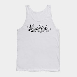 Thankful For Every Moment. Beautiful Typography Thankfulness Design. Tank Top